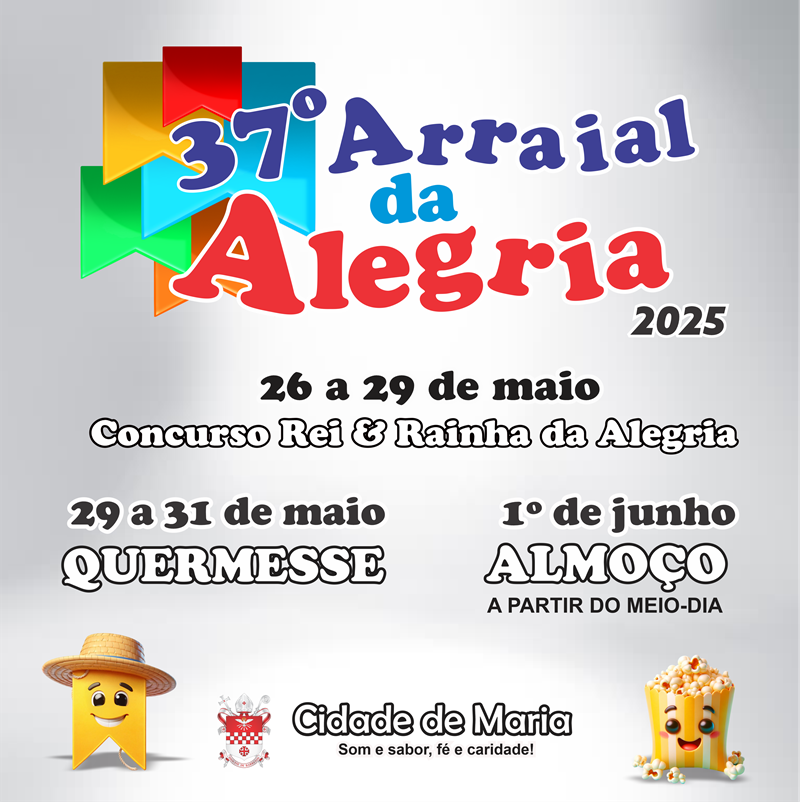 Imagem JPG, Organização define datas do 37º Arraial da Alegria da Cidade de Maria